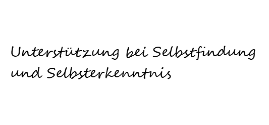 Unterstützung bei Selbstfindung und Selbsterkenntnis